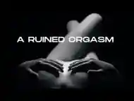 A RUINED ORGASM AUDIO