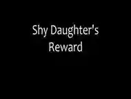 Shy Daughters Reward