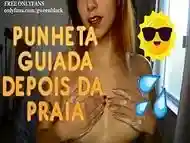 NOVINHA CHEGANDO DA PRAIA PUNHETA GUIADA JOI