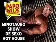 Show de sexo ao vivo com Dotad&atilde_o Minotauro na HOT House em S&atilde_o Paulo