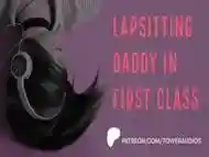 Lapsitting Daddy in First Class (Erotic audio for women) (Audioporn)