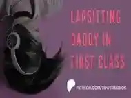 Lapsitting Daddy on the plane in first class (Erotic audio for women) (Audioporn)